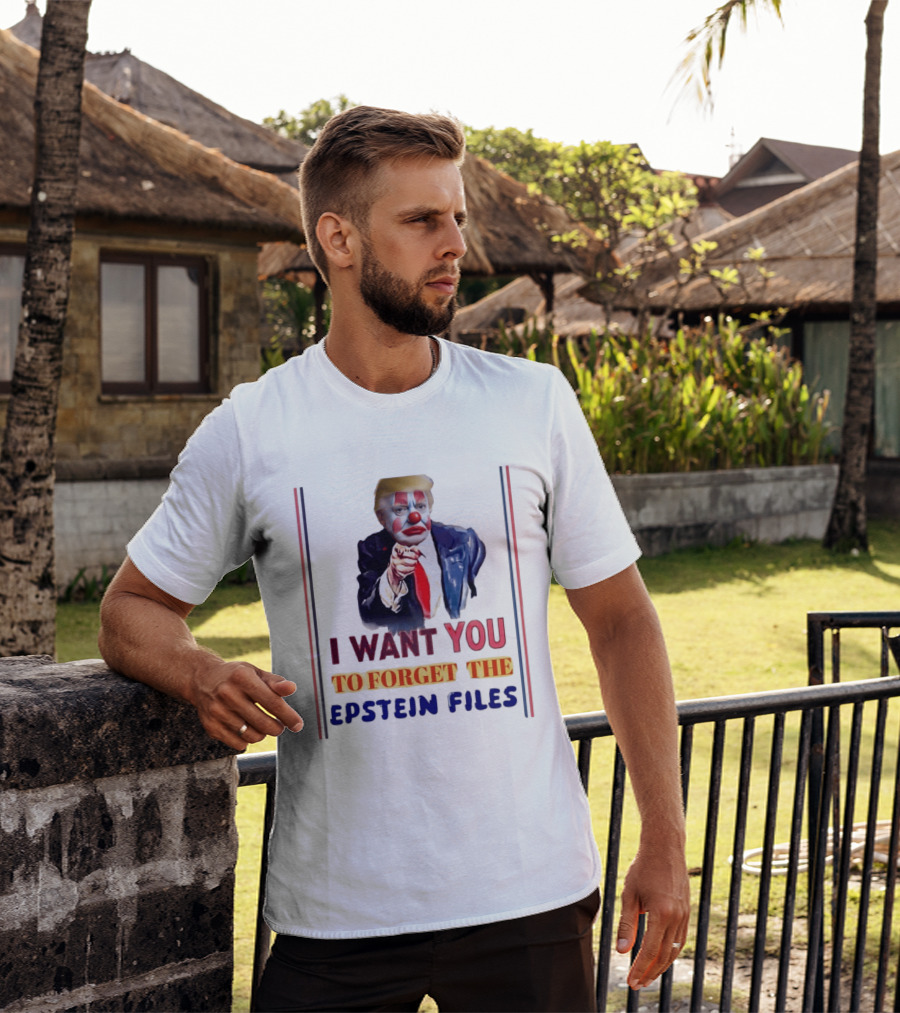 I Want You To Forget The Epstein Files Clown Trump T-Shirt