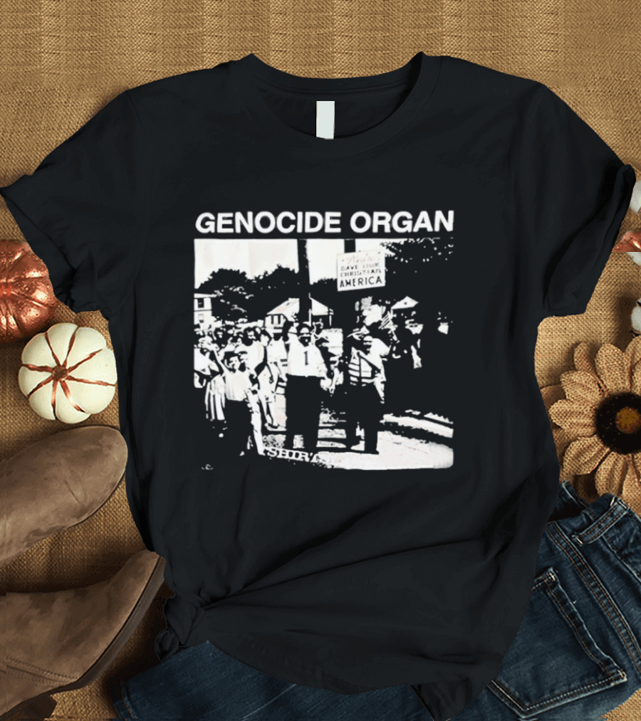 Genocide Organ Save Our Christian America T-Shirt