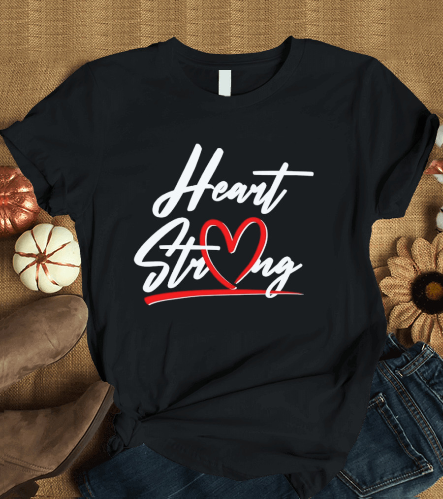 Heart Strong Heart Health Awareness Month Support T-Shirt