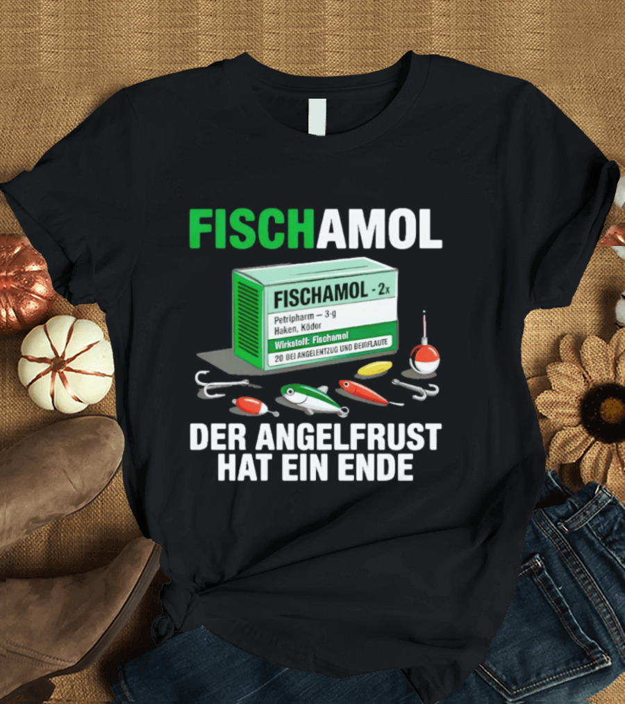 Fischamol Angelfrust Ende Petipharm Haken Köder Wirktstoff Beiflaute Anglerzubehör T-Shirt