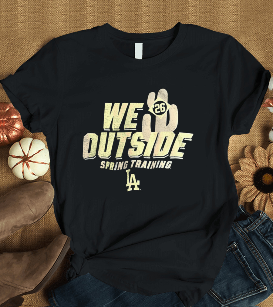 Los Angeles Dodgers We Outside 26 Spring Training LA 2026 T-Shirt