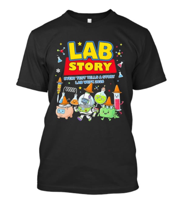 Lab Story Every Test Tells A Story Lab Week 2026 Science Community T-Shirt