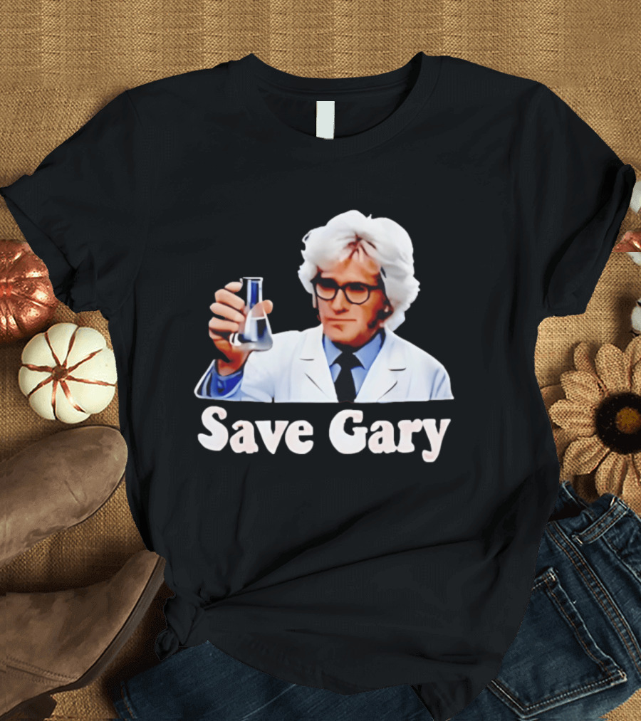 Save Gary Scientist Holding Beaker Maurice Benard Creator T-Shirt
