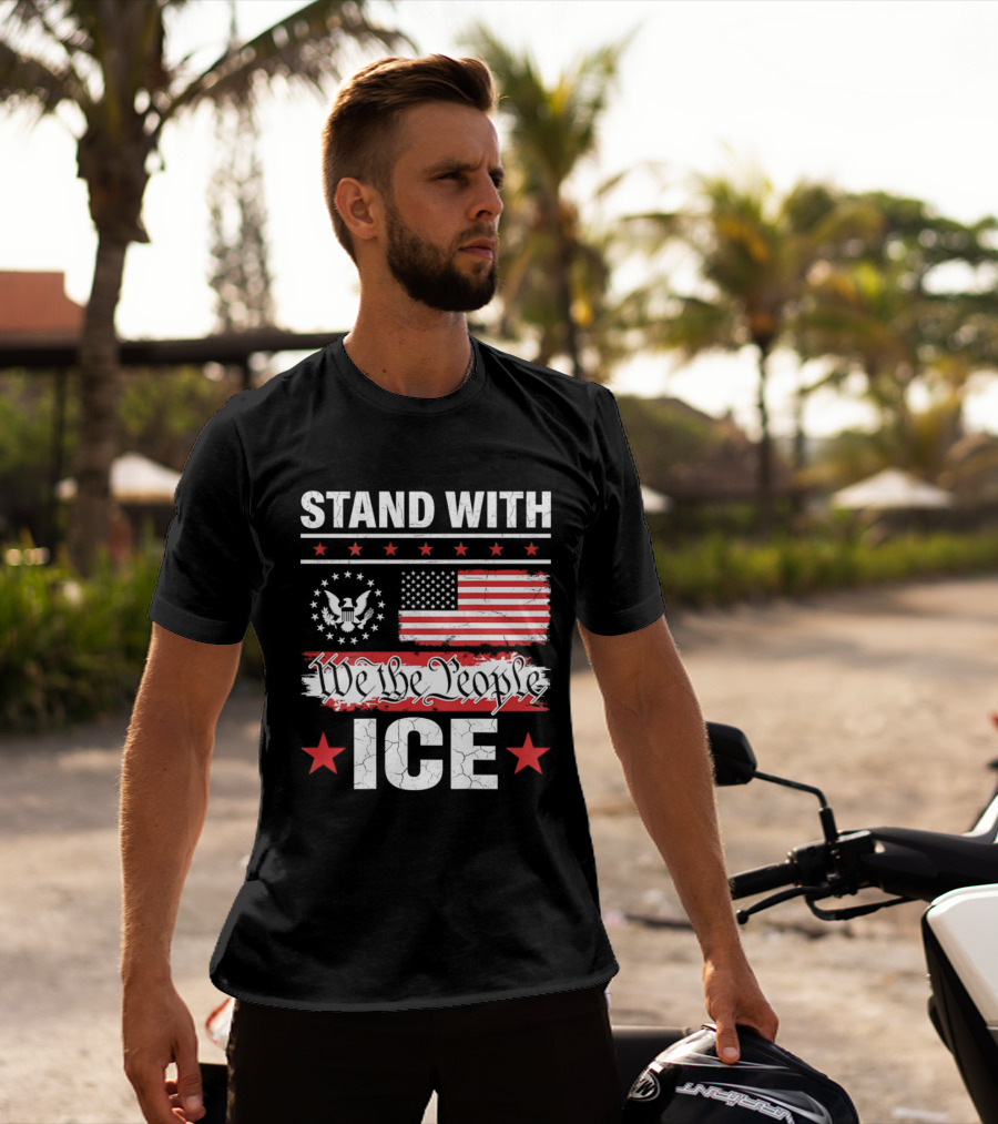 STAND WITH ICE We The People USA Flag T-Shirt