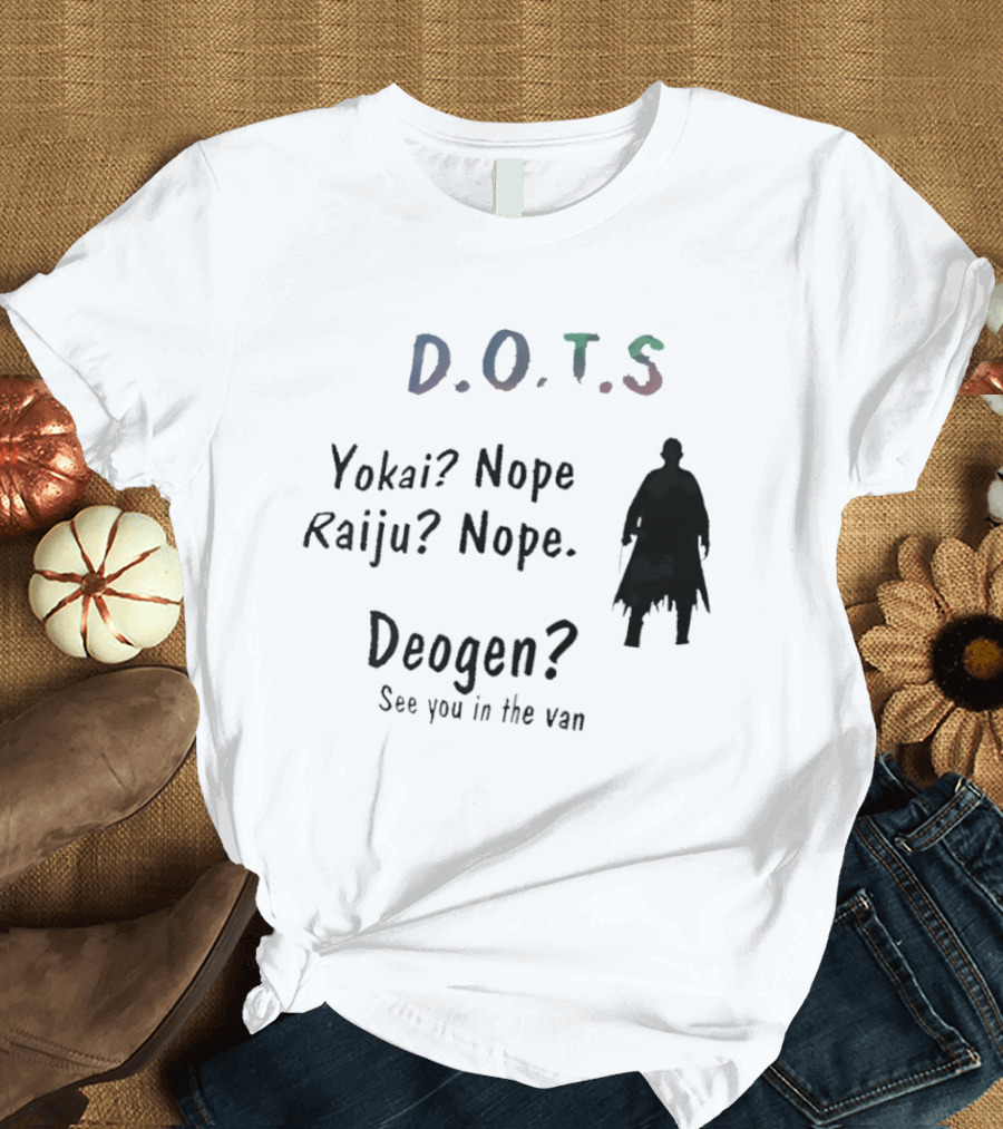 D.O.T.S Yokai Nope Raiju Nope Deogen See You In The Van T-Shirt