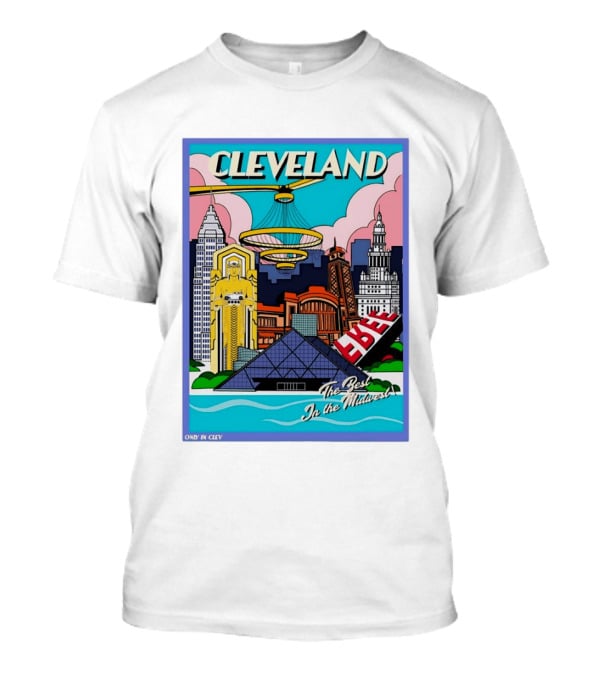 Cleveland The Best In The Midwest Only In Clev T-Shirt