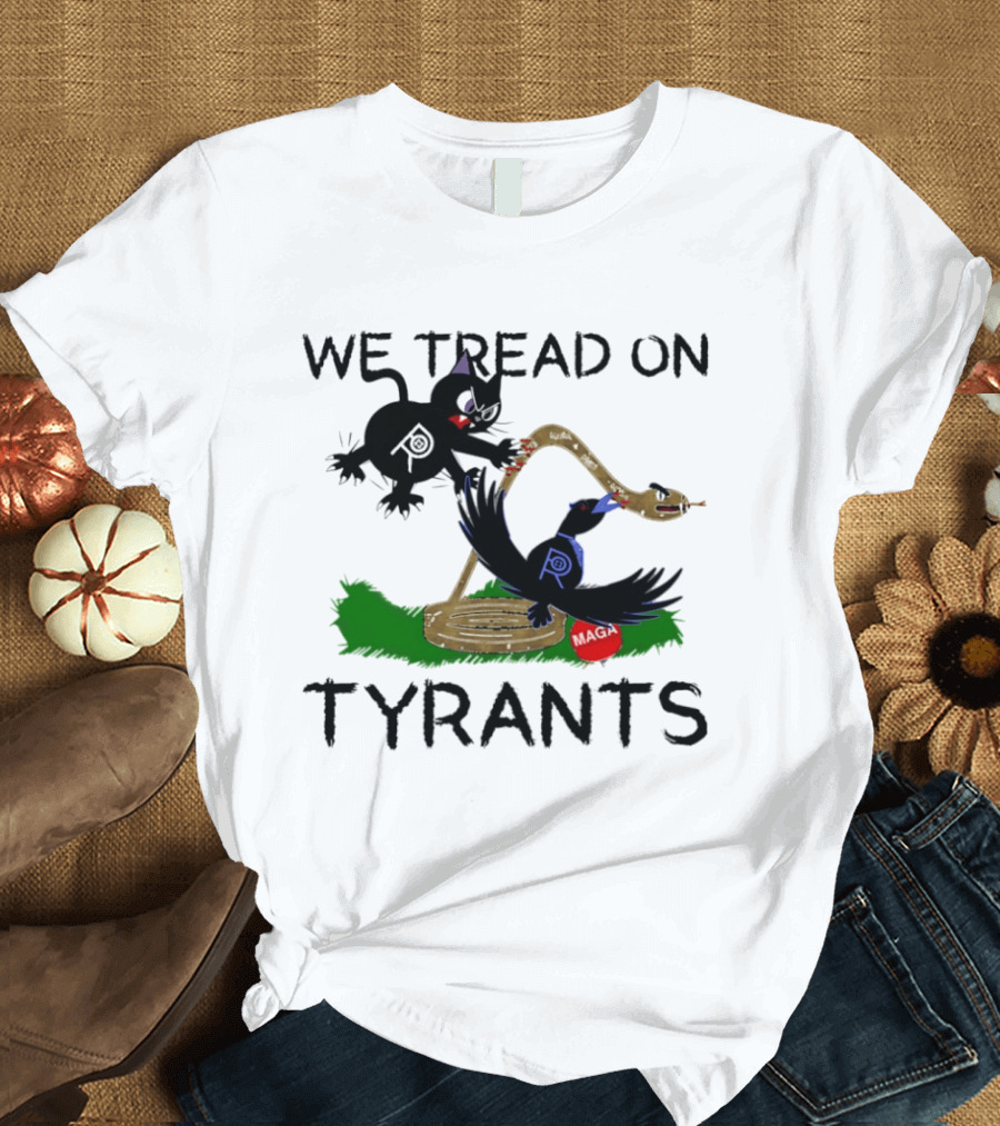We Tread On Tyrants Snake Cat Bird Image T-Shirt