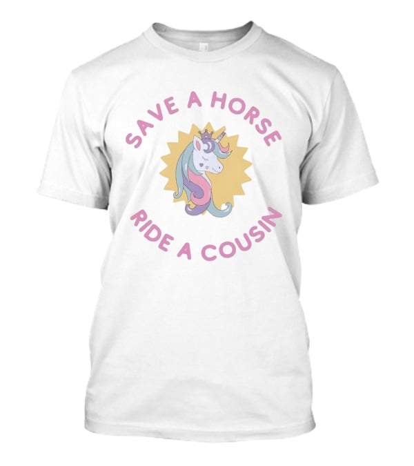 Save A Horse Ride A Cousin Unicorn Crown T-Shirt