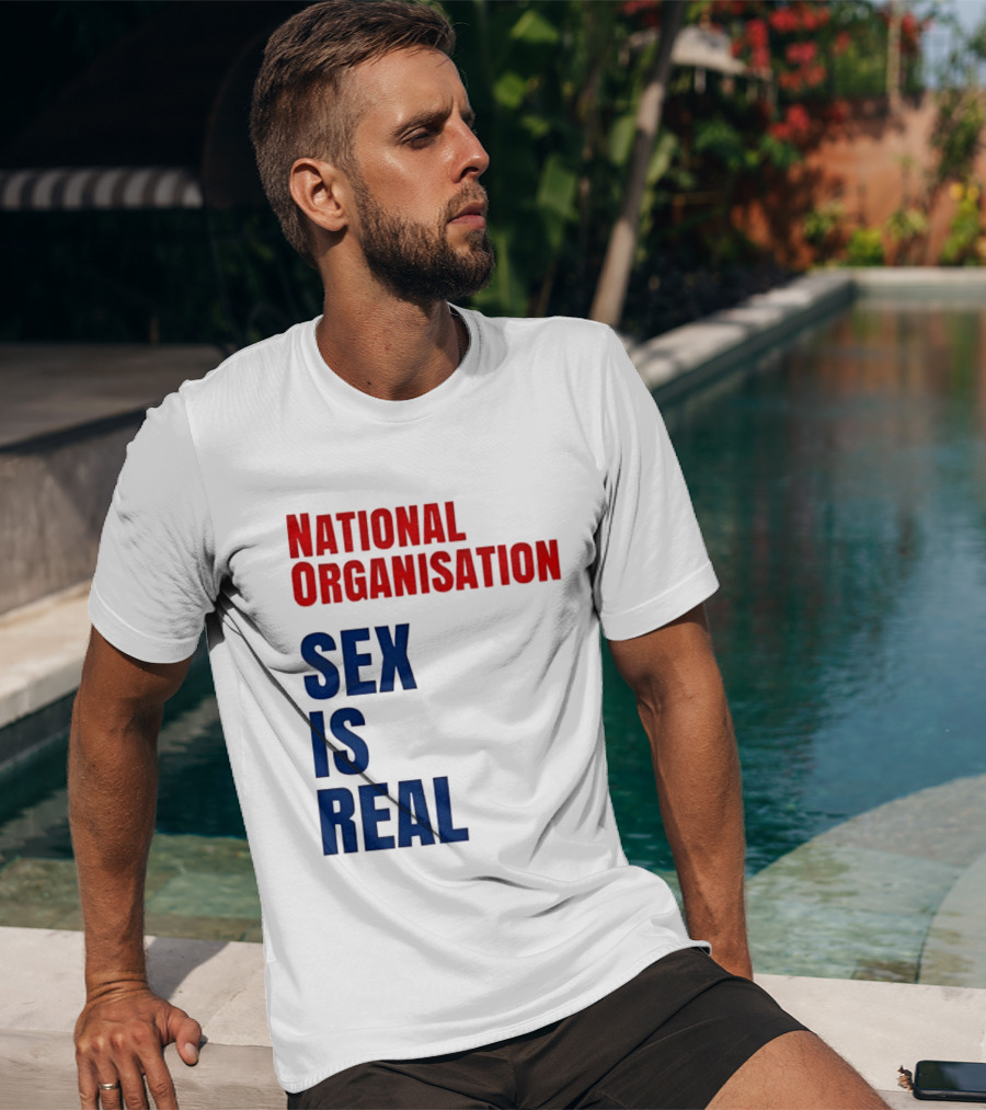 National Organisation Sex Is Real T-Shirt