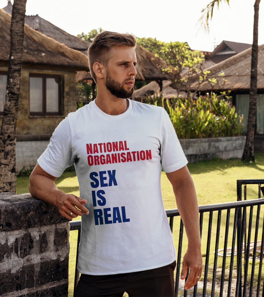 National Organisation Sex Is Real T-Shirt