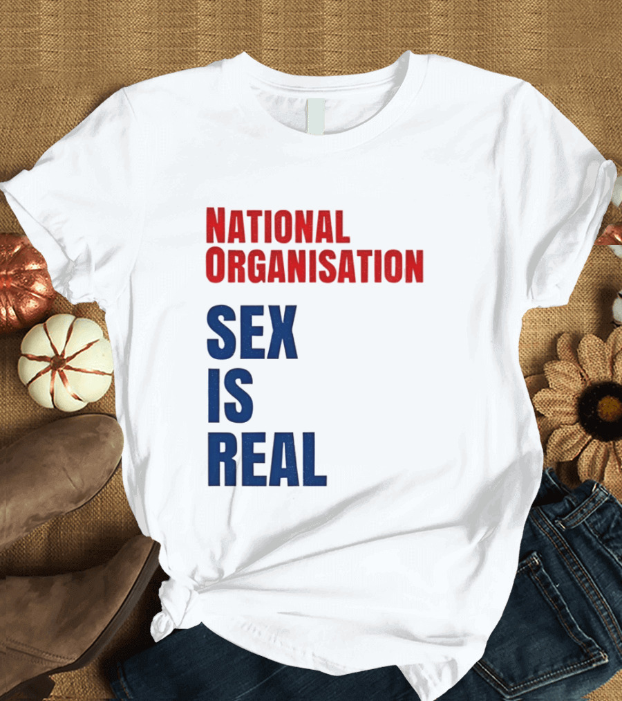 National Organisation Sex Is Real T-Shirt