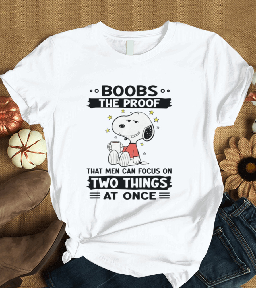 Boobs The Proof That Men Can Focus On Two Things At Once Snoopy Holding Cup With Stars T-Shirt