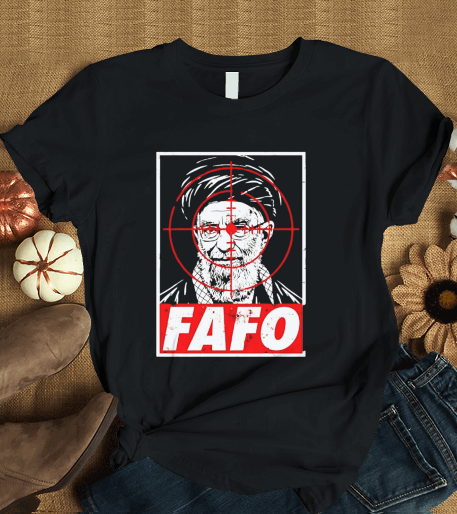 FAFO Ali Khamenei Target 2026 Aim T-Shirt