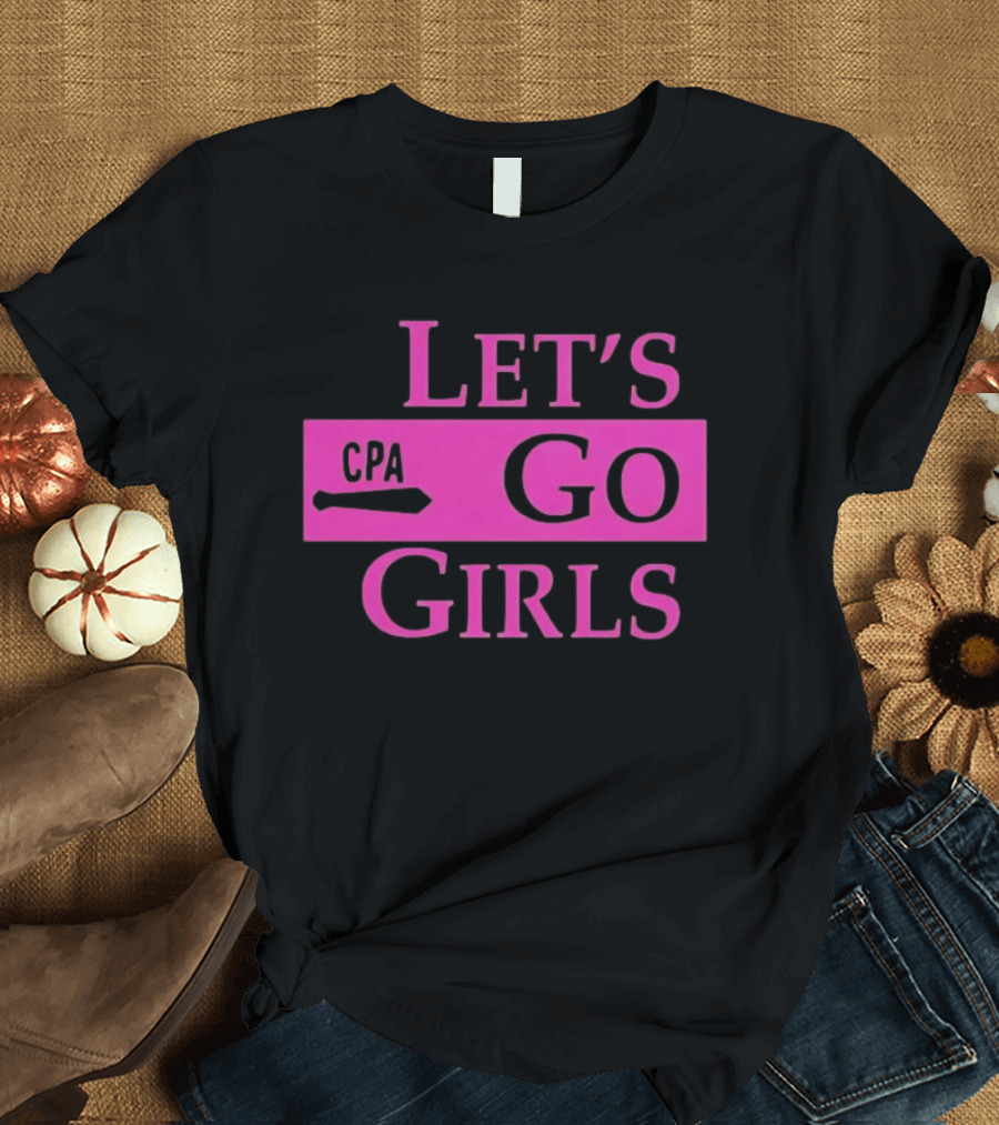 Let's Go Girls CPA Pink Text Fun Accountant T-Shirt