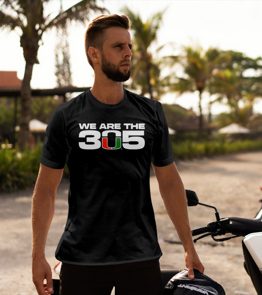 Miami Hurricanes We Are The 305 U T-Shirt