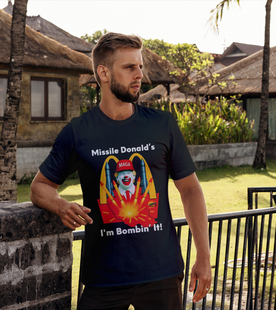 Missile Donald's MAGA Clown I'm Bombin' It McDonald's T-Shirt