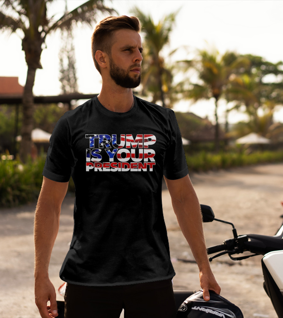 Mr. Will Johnson Wearing Trump Is Your President American Flag T-Shirt