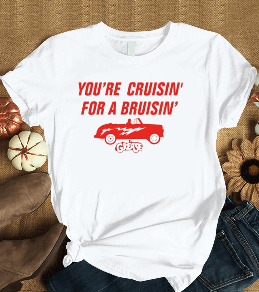 You're Cruisin' For A Bruisin' Grease Vintage Car T-Shirt