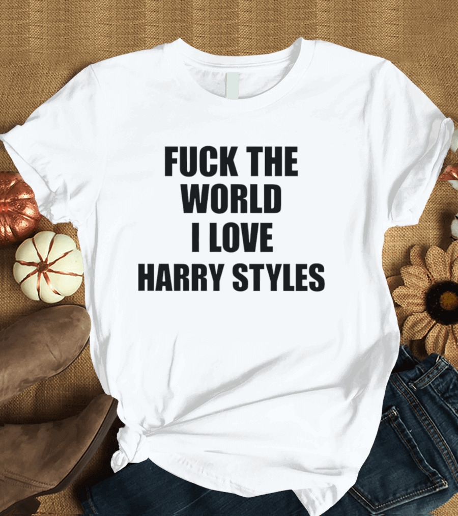 I Love Harry Styles Statement Expressing Unconditional Support T-Shirt