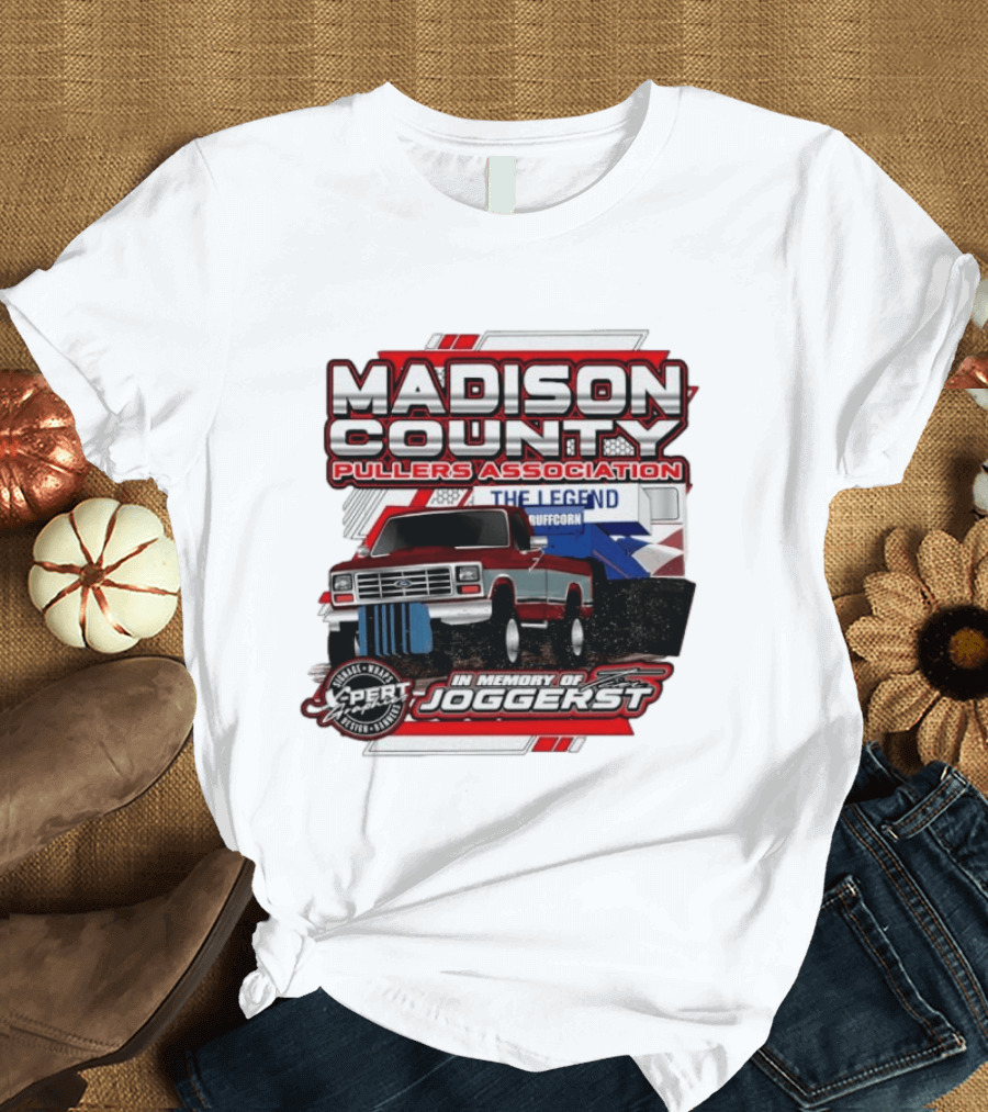 Madison County Pullers Association In Memory Of Joggerst The Legend Buffcorn T-Shirt