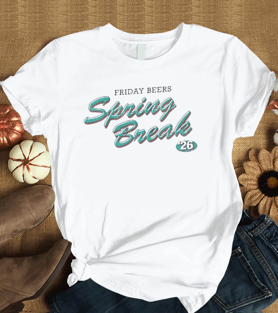Friday Beers Spring Break 26 Fun Vibes T-Shirt