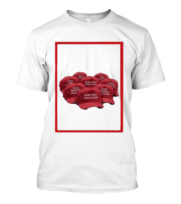 TIME Magazine Cover Make Iran Syria Venezuela Nigeria Iraq Somalia Ecuador Great Again T-Shirt