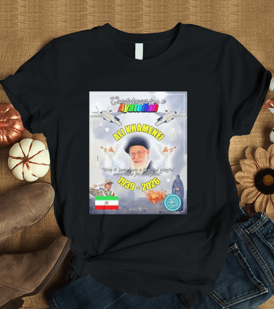 Condolences To The Ayatollah Ali Khamenei 1939 2026 Fun And Playful Experience For Everyone T-Shirt