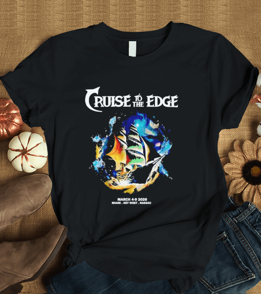 Cruise To The Edge 2026 March 4 9 Miami Nassau Bahamas Colorful Ship T-Shirt