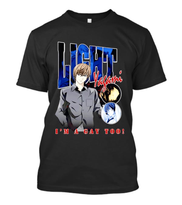 Yagami Light I'm A Gay Too Anime Manga T-Shirt