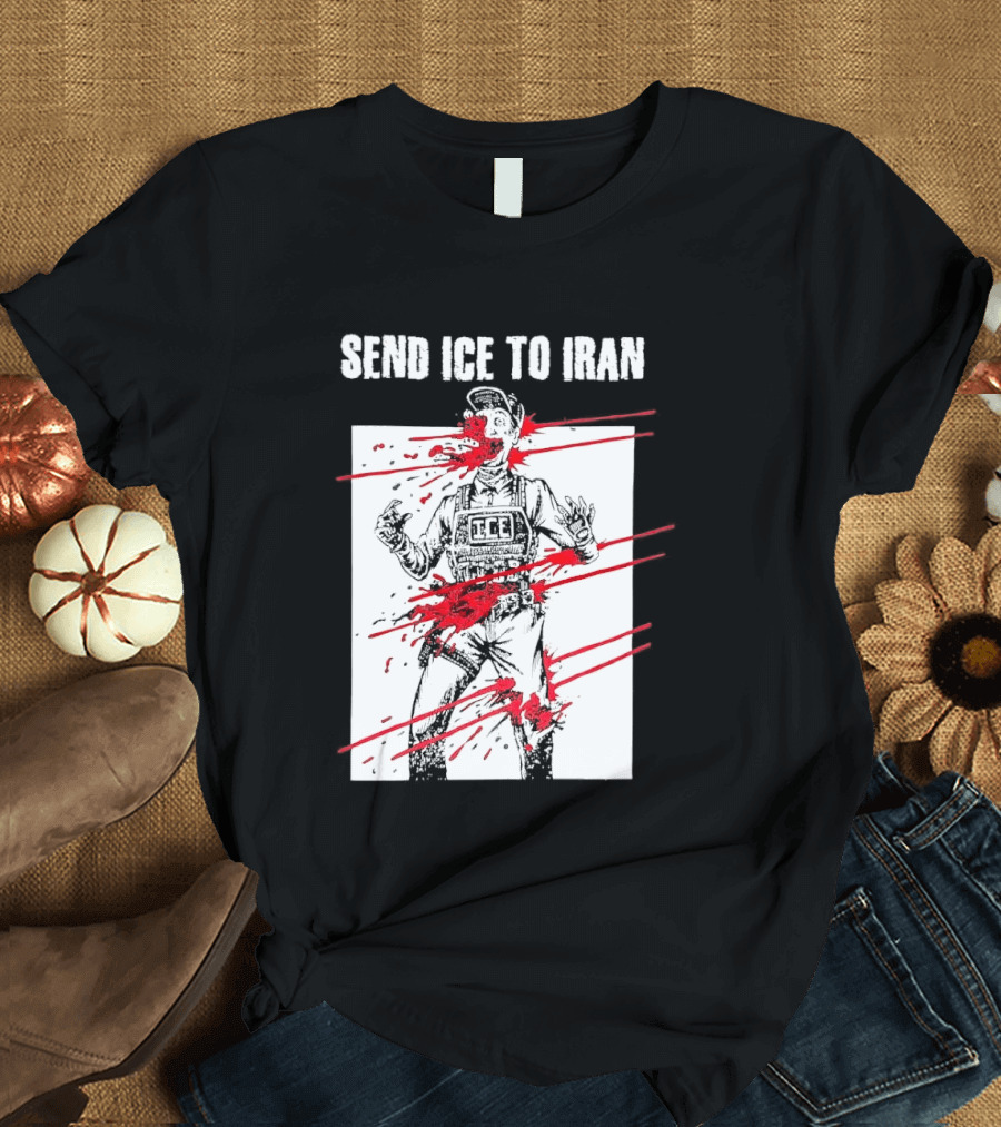Send ICE To Iran Abolish ICE Caricature Political Message T-Shirt
