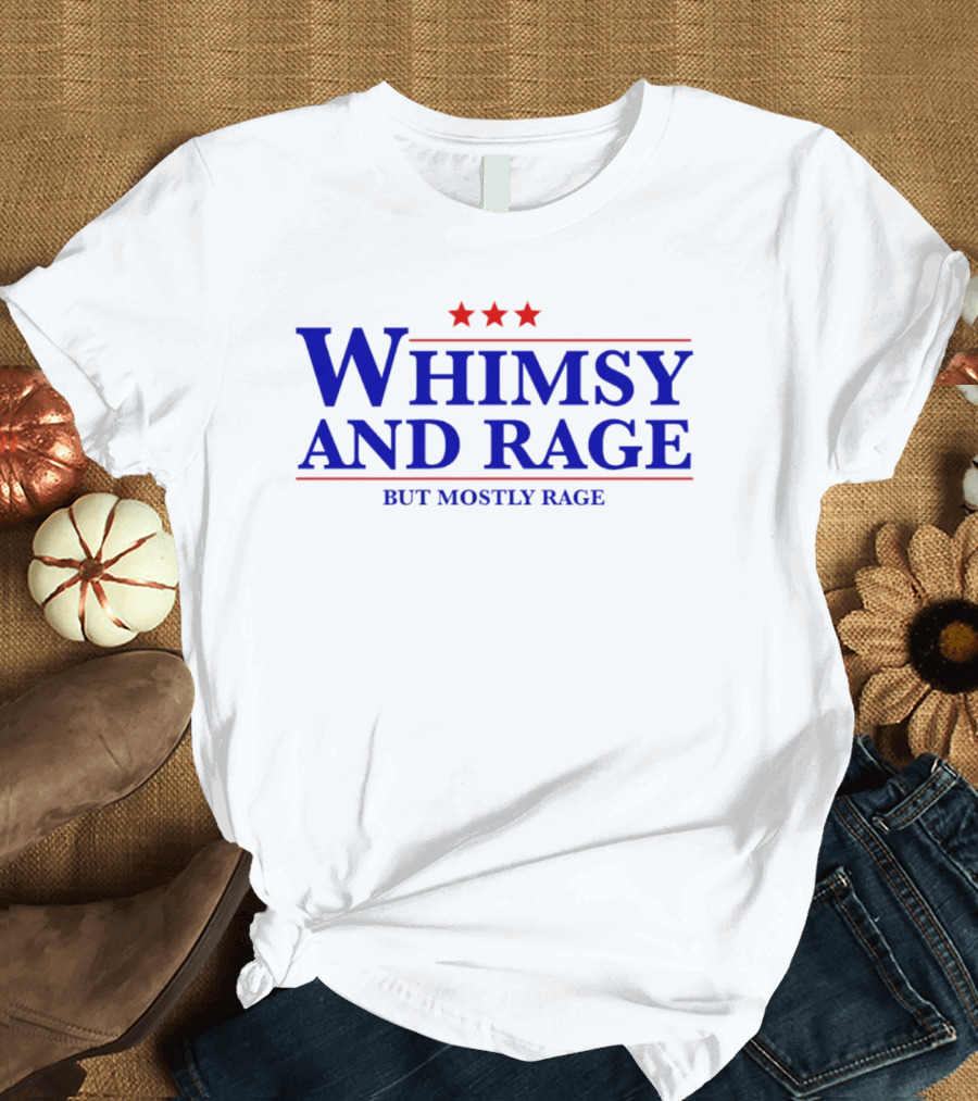 Whimsy And Rage But Mostly Rage Three Stars T-Shirt