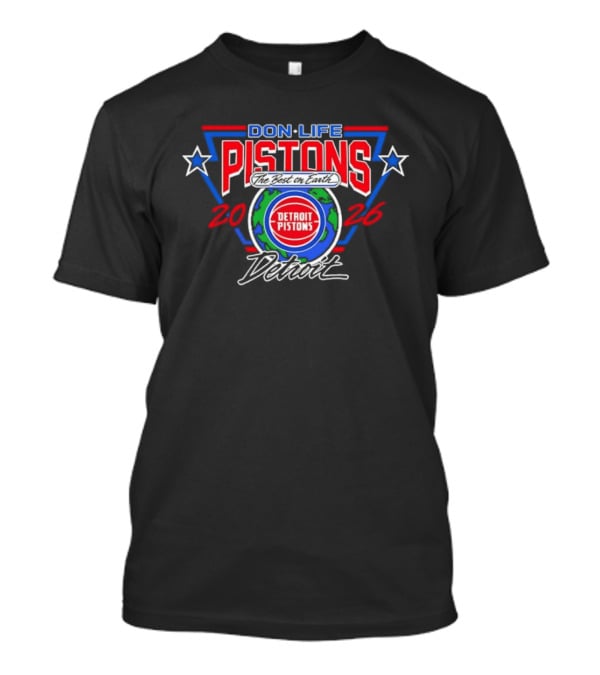 Detroit Pistons Don Life 2026 Best Earth Basketball T-Shirt