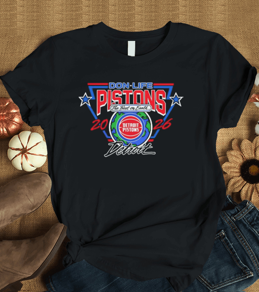 Detroit Pistons Don Life 2026 Best Earth Basketball T-Shirt
