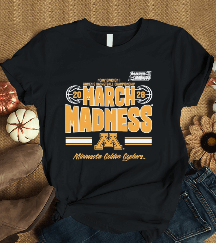 NCAA Division I Women's Basketball Championship 2026 March Madness Minnesota Golden Gophers T-Shirt