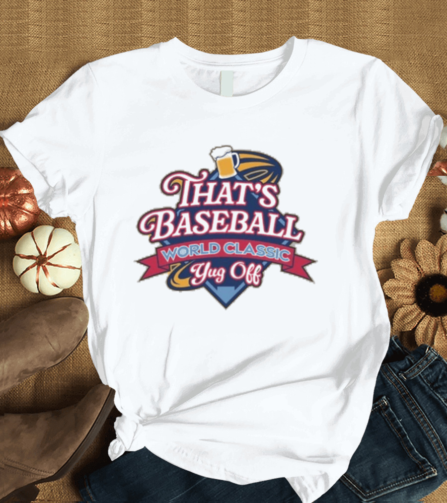 That's Baseball World Classic Yug Off T-Shirt