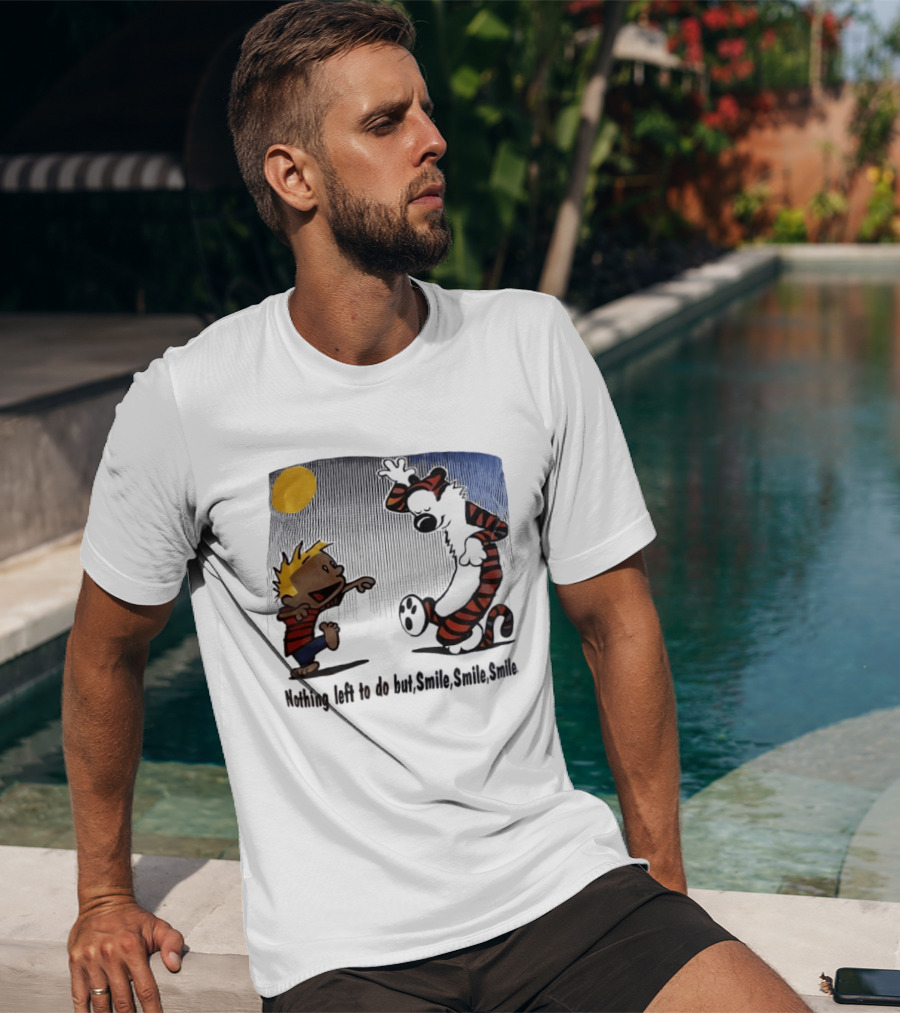 Calvin And Hobbes Nothing Left To Do But Smile Smile Smile Sun And Moon T-Shirt