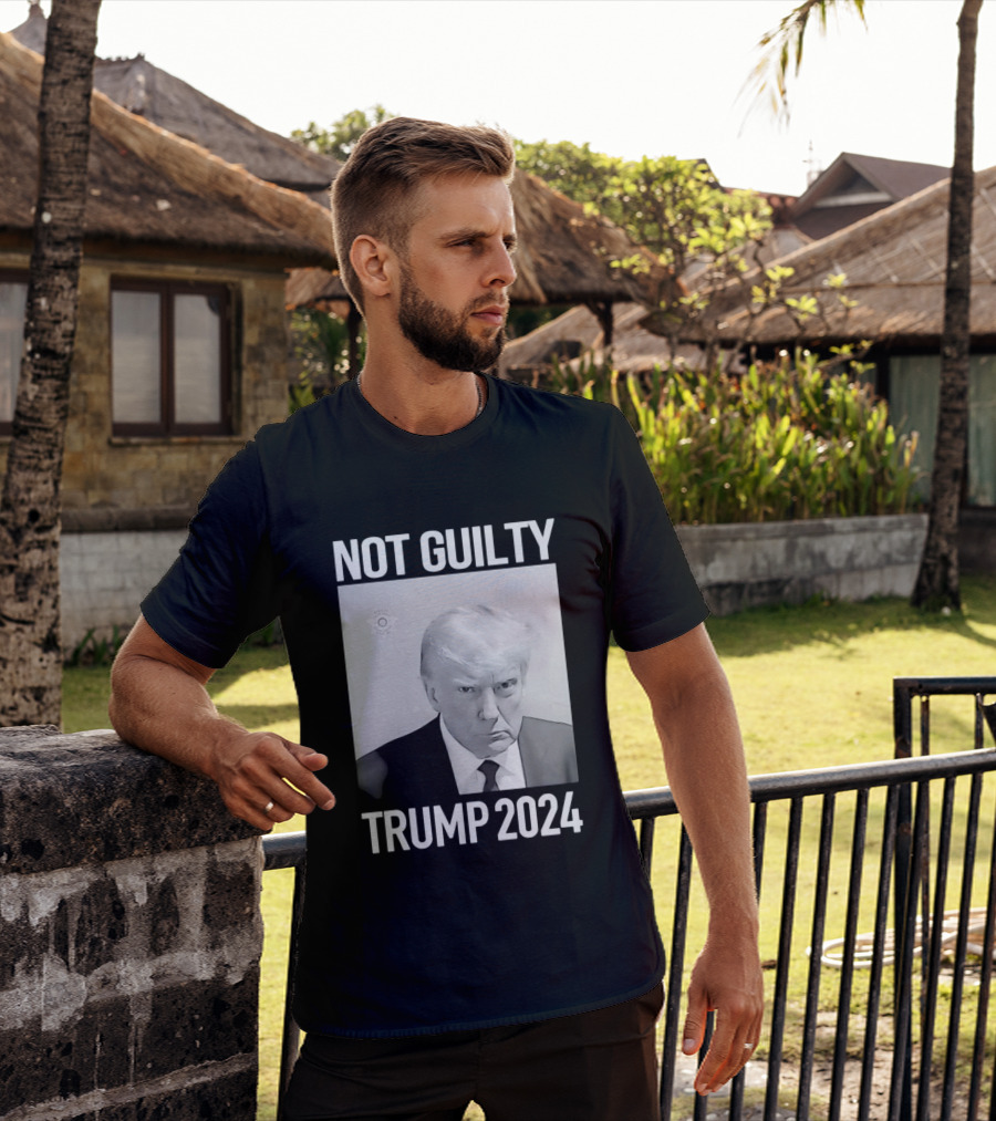 Not Guilty Donald Trump 2024 Campaign T-Shirt