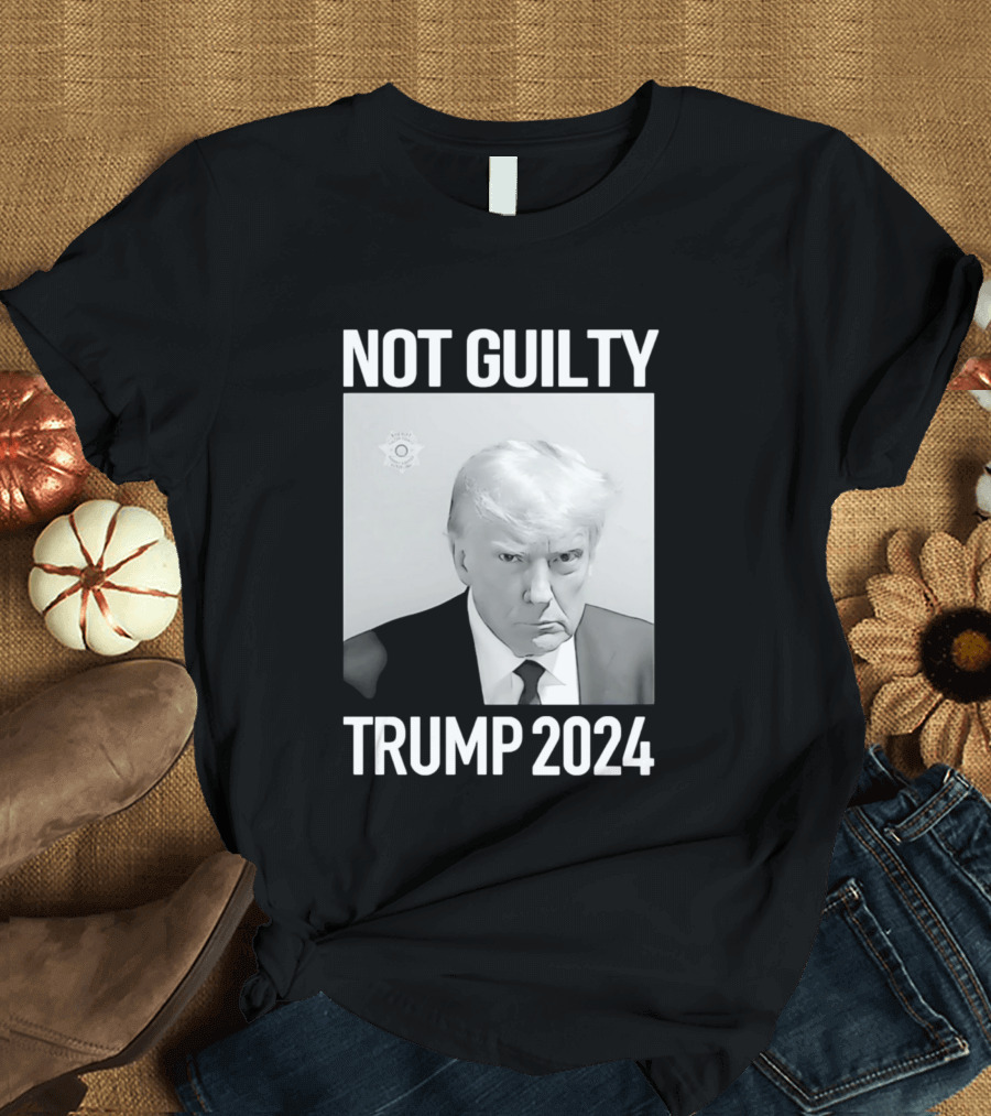 Not Guilty Donald Trump 2024 Campaign T-Shirt