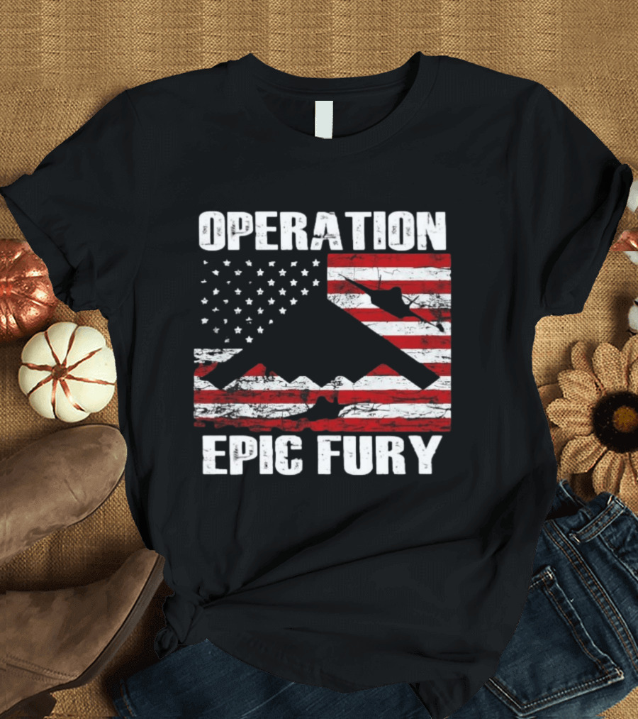 Operation Epic Fury B 2 Spirit Flag American Stars Stripes T-Shirt