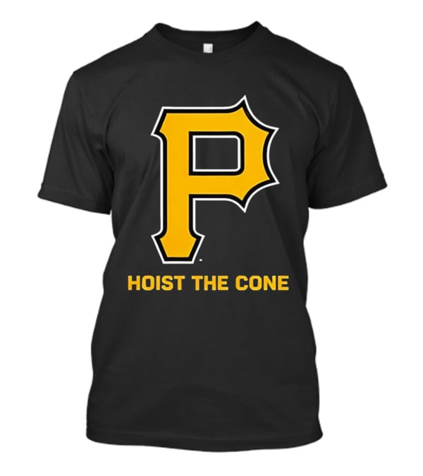 Pittsburgh P Hoist The Cone T-Shirt