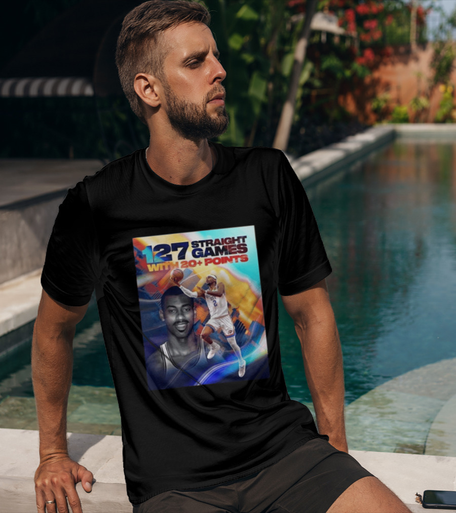127 Straight Games With 20+ Points Shai Gilgeous Alexander OKC Thunder Basketball T-Shirt
