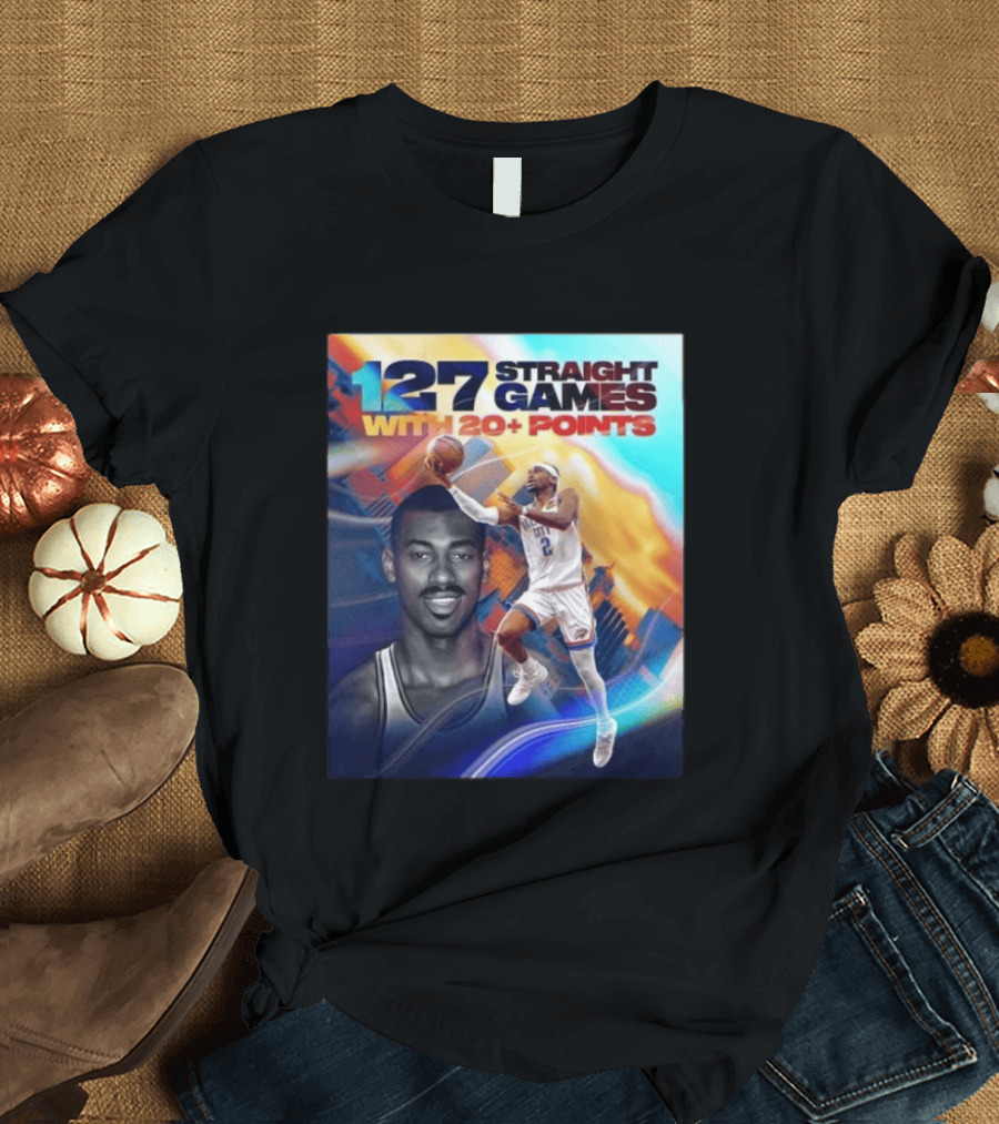127 Straight Games With 20+ Points Shai Gilgeous Alexander OKC Thunder Basketball T-Shirt