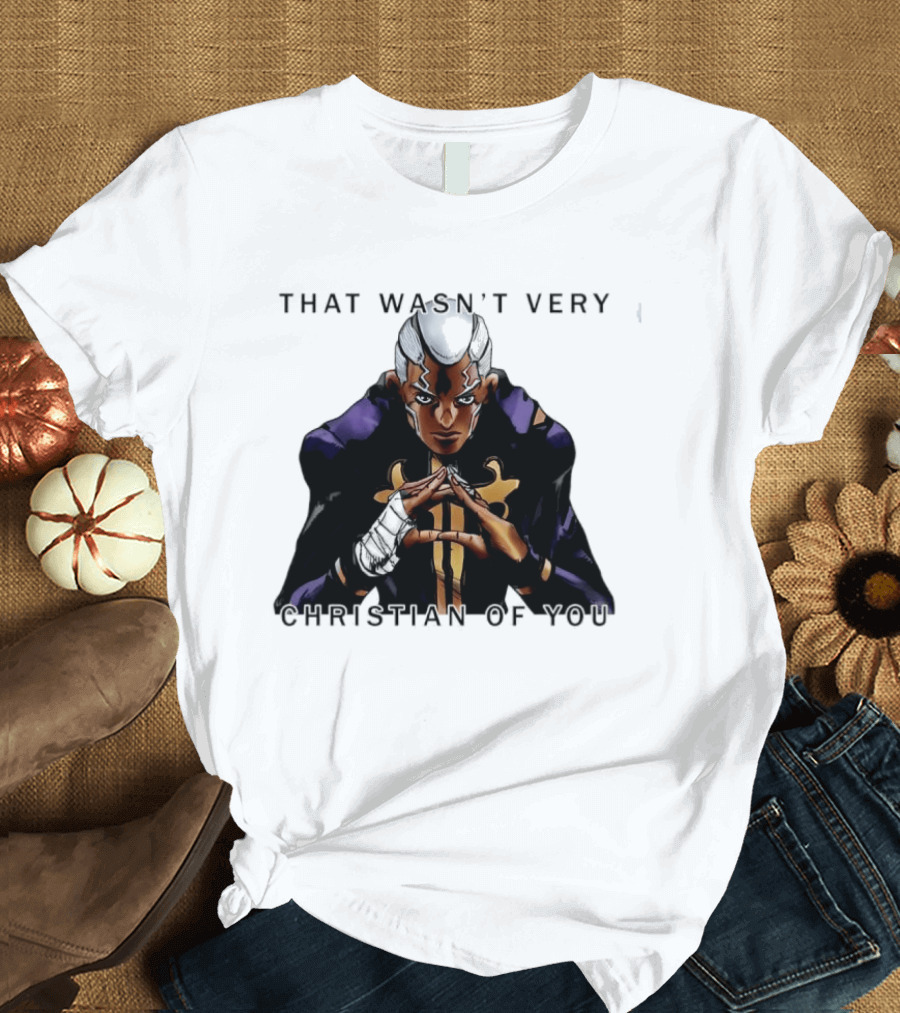 Enrico Pucci JoJo's Bizarre Adventure That Wasn't Very Christian Of You T-Shirt