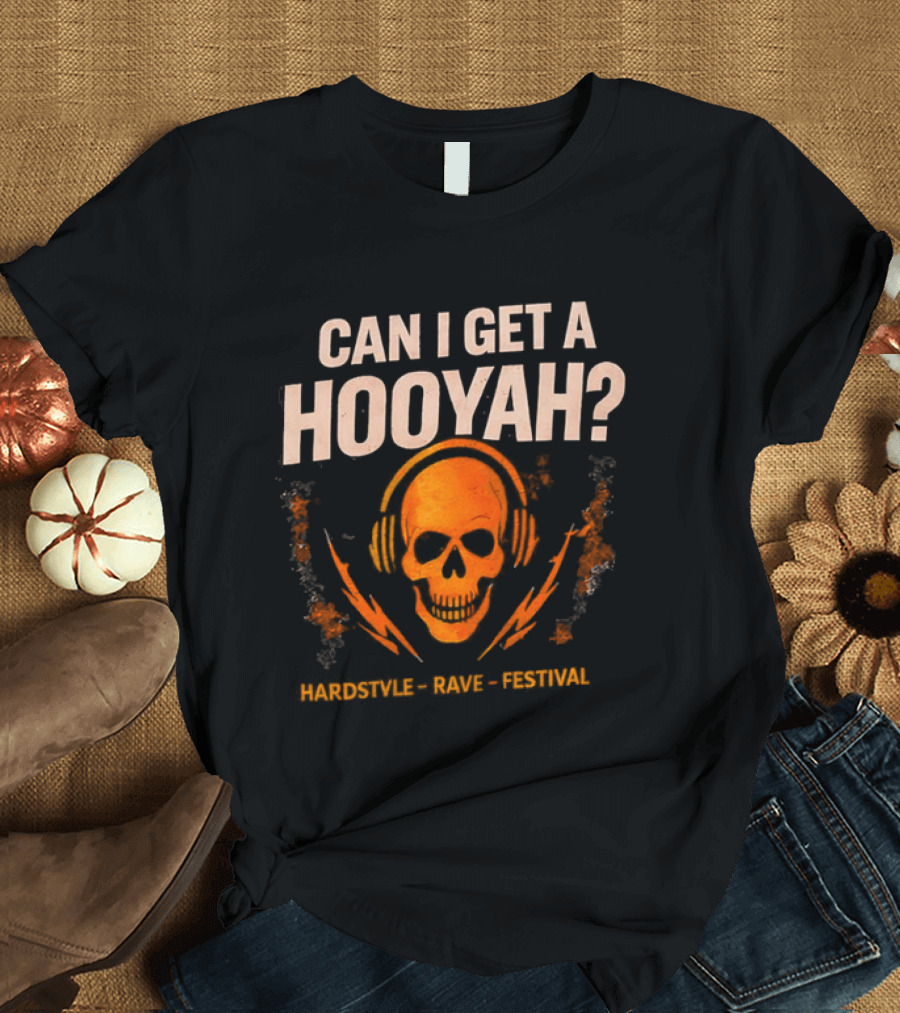 Can I Get A Hooyah Skull Headphones Positivity Courage Love Potential T-Shirt