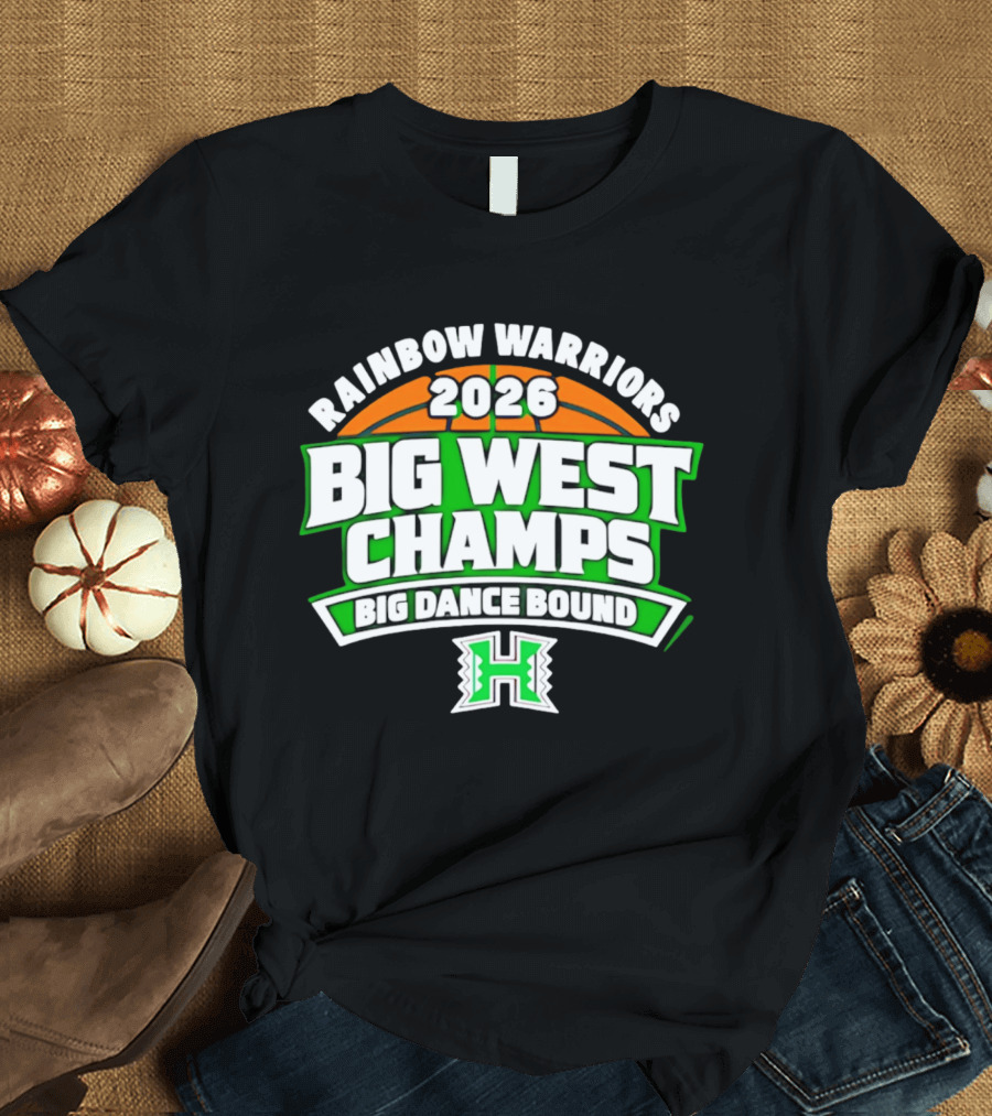 Rainbow Warriors 2026 Big West Champs Big Dance Bound T-Shirt