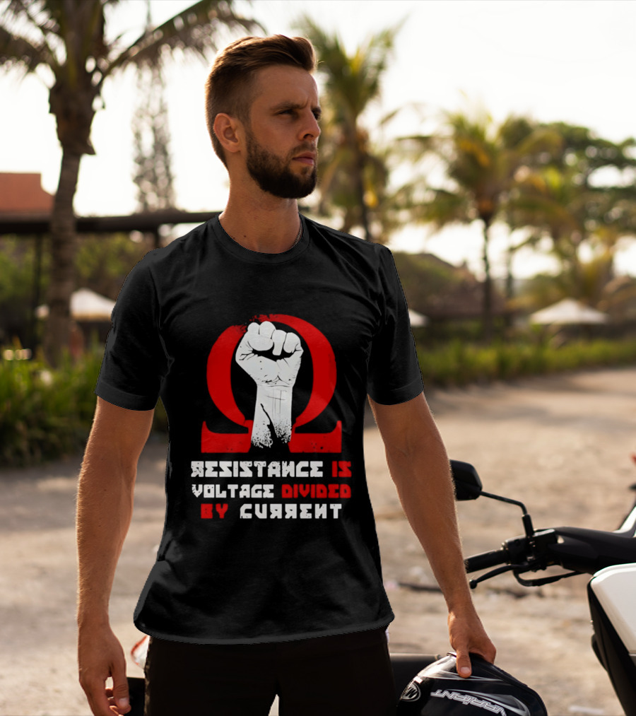 Resistance Is Voltage Divided By Current Omega Symbol With Raised Fist T-Shirt