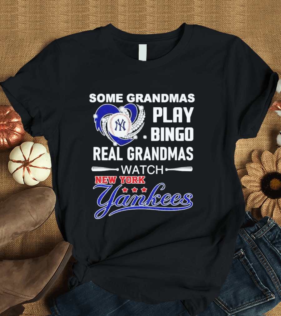 Some Grandmas Play Bingo Real Grandmas New York Yankees Diamond Heart Baseball Lover T-Shirt