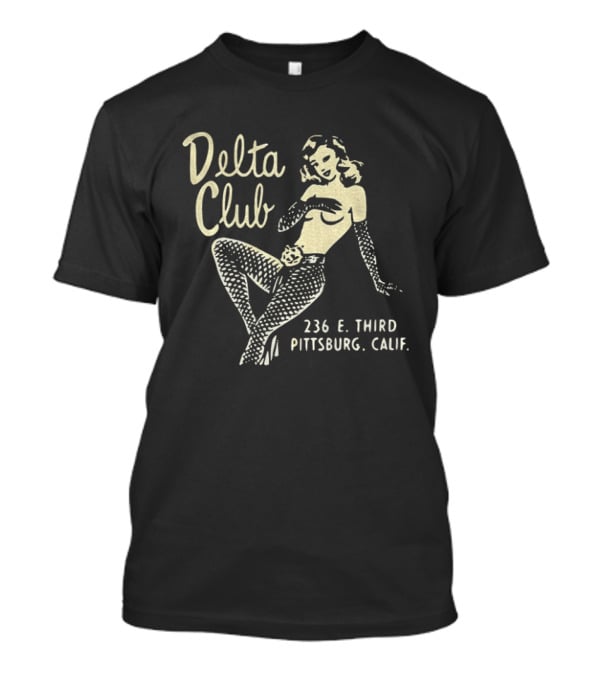 Delta Club 236 E Third Pittsburg Calif Retro Pin Up T-Shirt