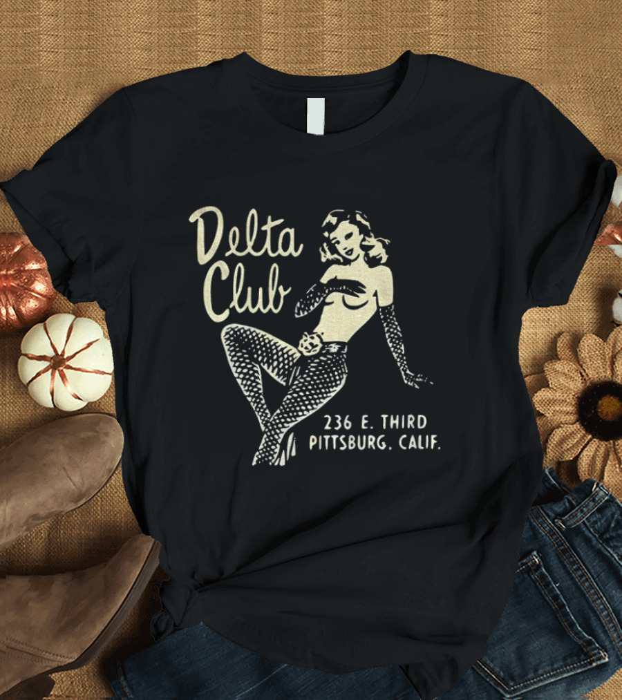 Delta Club 236 E Third Pittsburg Calif Retro Pin Up T-Shirt