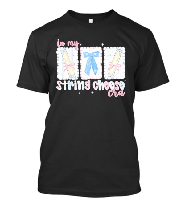 In My String Cheese Era Cheese Sticks And A Bow T-Shirt